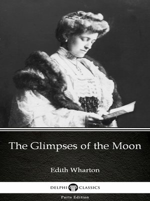 cover image of The Glimpses of the Moon by Edith Wharton--Delphi Classics (Illustrated)